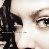 Sister Sparrow & The Dirty Birds - Just My Eyes