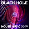Black Hole House Music 02 - 19