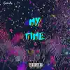 My Time (feat. Flacco Breeyano & Ka$h) - Single album lyrics, reviews, download