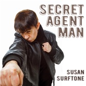 Susan Surftone - Secret Agent Man