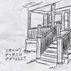 Front Porch Project - EP album lyrics, reviews, download
