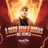 O Nome Dela É Isabela, O Nome Dela É Isadora by MC Gomes iTunes Track 1
