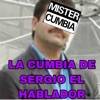 Mister Cumbia - La Cumbia de Sergio el Hablador