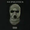 No Politics album lyrics, reviews, download