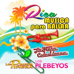 Rica Música Para Bailar - La Tropa Colombiana Rica Música Para Bailar - La Tropa Colombiana