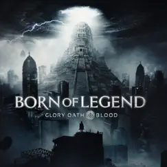 Born of Legend by Glory Oath + Blood album reviews, ratings, credits