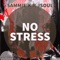 No Stress (feat. JSOUL) - SAMMIE'K lyrics