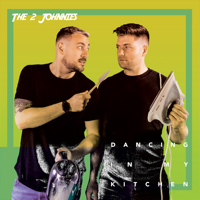 The 2 Johnnies - Dancing in My Kitchen artwork