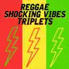 Stream & download Reggae Shocking Vibes Triplets: Alley Cat, Powerman and Future Troubles