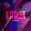K1tchen - EP album lyrics, reviews, download