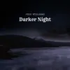 Darker Night - Single album lyrics, reviews, download