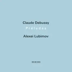 Claude Debussy: Préludes by Alexei Lubimov album reviews, ratings, credits