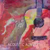 Acoustic Adventure album lyrics, reviews, download