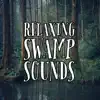Relaxing Swamp Sounds album lyrics, reviews, download