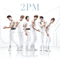 Take off - EP by 2PM album reviews, ratings, credits