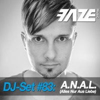 A.N.A.L. (Alles Nur Aus Liebe) - Faze DJ Set #83: A.N.A.L. (Alles Nur Aus Liebe) artwork