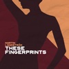 These Fingerprints - EP