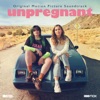 Unpregnant (Original Motion Picture Soundtrack), 2020