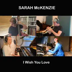 I Wish You Love - Single by Sarah McKenzie album reviews, ratings, credits