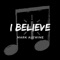 I Believe - Mark Alewine lyrics