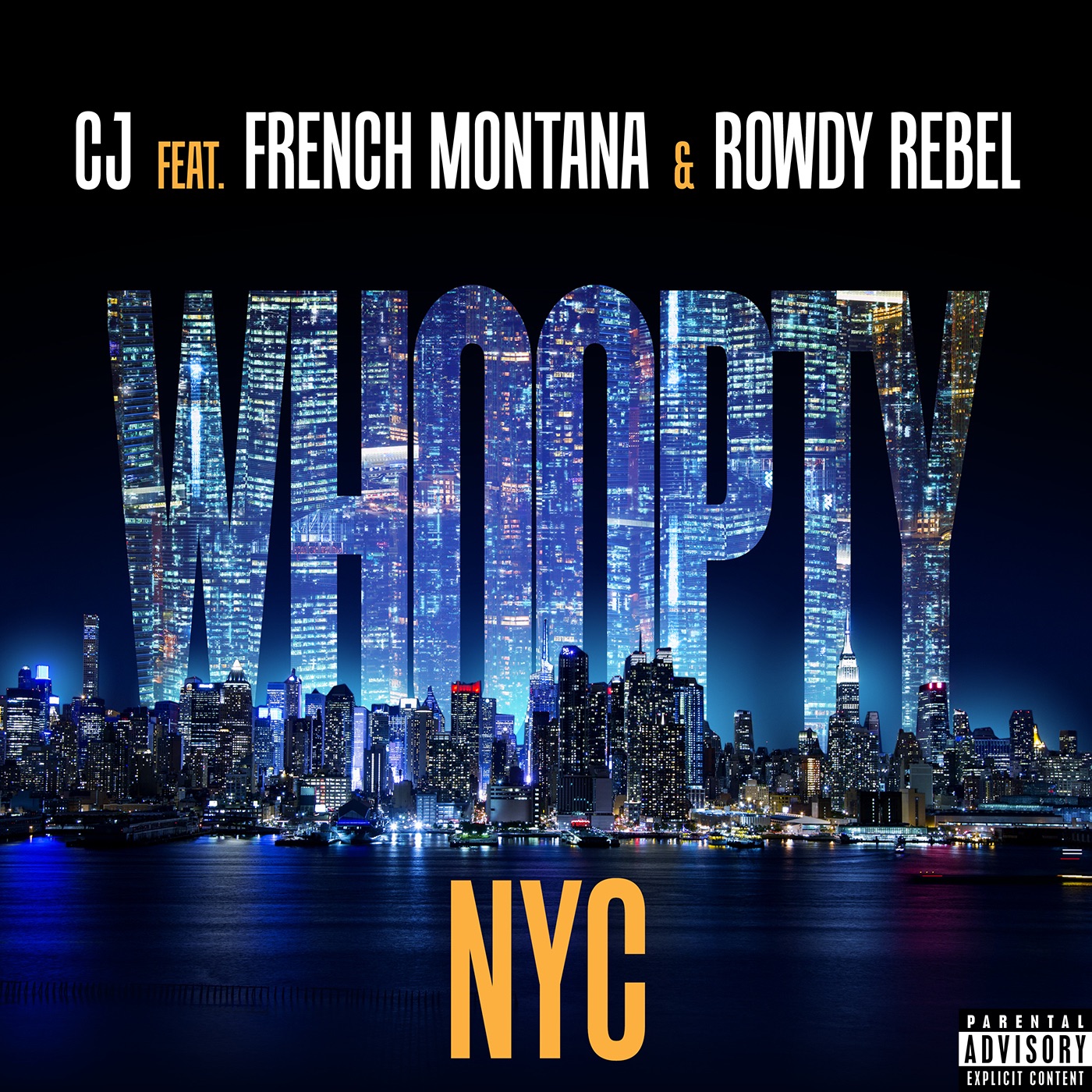CJ - Whoopty NYC (feat. French Montana & Rowdy Rebel) - Single
