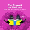 Había una Vez Cuentos Infantiles - The Crows & the Necklace