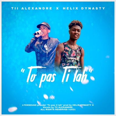 To Pa Ti La - Helix Dynasty & Tii Alexandre | Shazam