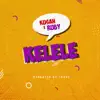 Kelele (feat. Ruby Afrika) - Single album lyrics, reviews, download