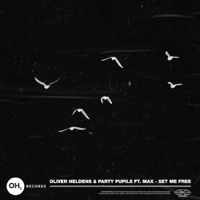 Oliver Heldens & Party Pupils - Set Me Free (feat. MAX) artwork