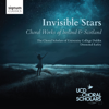 Invisible Stars: Choral Works of Ireland & Scotland - Desmond Earley & The Choral Scholars of University College Dublin