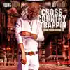 Cross Country Trappin album lyrics, reviews, download