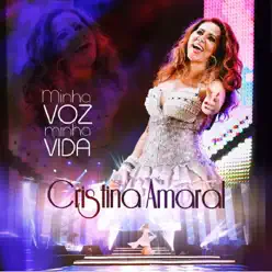 Minha Voz Minha Vida (Ao Vivo) - Cristina Amaral