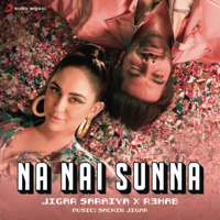 Sachin-Jigar & R3HAB - Na Nai Sunna (feat. Nikhita Gandhi) - Single artwork