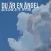 Stream & download Du är en ängel (feat. Petter) - Single