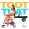 Toot That (feat. BeatKing) - Single album lyrics, reviews, download