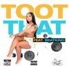 Toot That (feat. BeatKing) - Single, 2020