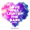 Love Will Lighten the Dark (Dirtcaps Remix) - Only Seven Left lyrics