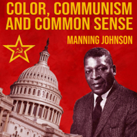 Manning Johnson - Color, Communism And Common Sense artwork