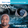 Noah (Remix) - Sam 'Legend' Mutandachinga