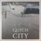 Glitch City - Richard Jungles lyrics