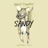 Animal Kingdom: Sandy - Single album lyrics, reviews, download