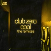 Club Zero Cool the Remixes - EP artwork
