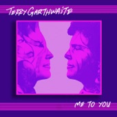 Terry Garthwaite - Me To You