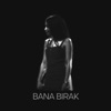 Bana Birak - Single