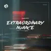 Stream & download Extraordinary Nuance