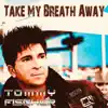 Stream & download Take My Breath Away - Single