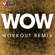 Wow. (Extended Workout Remix) - Power Music Workout