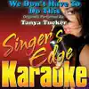 We Don't Have To Do This (Originally Performed By Tanya Tucker) [Karaoke Version] - Single album lyrics, reviews, download