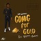 Going for Gold (feat. Geo Grittz & Tizz Fairo) - WKD Whisperz lyrics