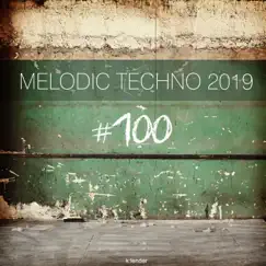 Melodic Techno 2019 # 100 by Various Artists album reviews, ratings, credits